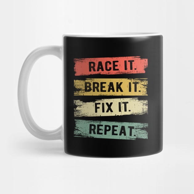 Build It Race It Break It Race Car Driver Racing by Crazyshirtgifts